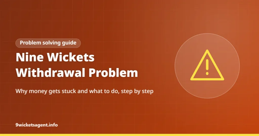 Nine Wickets withdrawal problem: causes and fixes guide